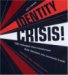 Identity Crisis: 50 Redesigns That Transformed Stale Identities into Successful Brands by Jeff Fisher