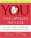 YOU: The Owner's Manual: An Insider's Guide to the Body that Will Make You Healthier and Younger by Michael F. Roizen
