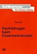Die Roten Hefte, Bd.68, Rechtsfragen beim Feuerwehreinsatz