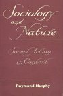 Sociology and Nature: Social Action in Context
