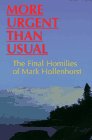 More Urgent Than Usual: The Final Homilies of Mark Hollenhorst