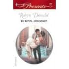 By Royal Command (Royal Weddings) (Harlequin Presents #2414) by Robyn Donald