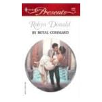 By Royal Command (Royal Weddings) (Harlequin Presents #2414) book cover