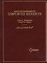 Cases and Materials on Employee Benefits (American Casebook Series)