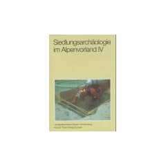 Siedlungsarch�ologie im Alpenvorland, Bd.4, Die Sp�tbronzezeit am nordwestlichen Bodensee. Taucharch�ologische Untersuchungen in Hagnau und Unteruhldingen 1982-1989: BD IV