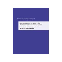 Datenbanksysteme f�r Wirtschaftsinformatiker. Eine Einf�hrung