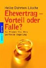 Ehevertrag - Vorteil oder Falle? So finden Sie Ihre perfekte Regelung.