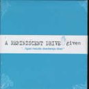 Revue A Reminiscent Drive  / Given EP
