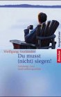 Produkt-Bild: Du musst (nicht) siegen! Karriere, Sinn und Lebensgl&uuml;ck (Brendow Perspektiven)