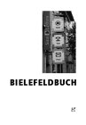 Bielefeldbuch - Martin Heckmanns, Bernadette La Hengst, Jens Kirschneck, Christian Y. Schmidt, Volker Backes, Ambros Waibel, Michael Baute