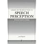 A Basic Introduction to Speech Perception (Speech Science Series)