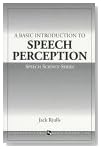 A Basic Introduction to Speech Perception (Cultural Heritage and Contemporary Change)
