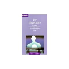 Der Eingeweihte. Band 1. Eindr�cke von einer gro�en Seele von seinem Sch�ler