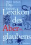 Das neue Lexikon des Aberglaubens.