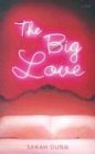 The Big Love: A Novel