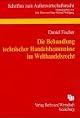 Die Behandlung technischer Handelshemmnisse im Welthandelsrecht