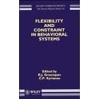 Flexibility and Constraint in Behavioral Systems by Germany) Dahlem Workshop on Flexibility and Constraint in Behavioral Systems