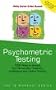 Psychometric Testing: 1000 Ways to Assess Your Personality, Creativity, Intelligence and Lateral Thinking (The IQ Workout Series)