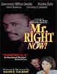 Mr. Right Now!