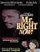 Mr. Right Now!