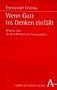 Wenn Gott ins Denken einf�llt: Diskurse �ber die Betroffenheit von Transzendenz