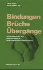 Bindungen, Br&uuml;che, &Uuml;berg&auml;nge: Einblicke in Theorie und Praxis