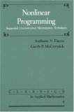 Nonlinear Programming: Sequential Unconstrained Minimization Techniques (Classics in Applied Mathematics)