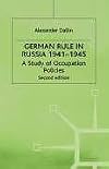 German Rule in Russia: 1941 1945