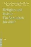 Produkt-Bild: Religion und Kultur - Ein Schulfach f&uuml;r alle?