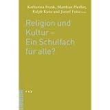 Religion und Kultur - Ein Schulfach f�r alle?von "Katharina Frank"