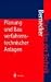 Planung und Bau verfahrenstechnischer Anlagen: Projektmanagement und Fachplanungsfunk...