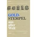 Goldstempel aus aller Welt