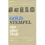 Goldstempel aus aller Welt