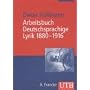 Arbeitsbuch deutschsprachige Lyrik 1880 - 1916: Vom Naturalismus bis zum Expressionismus (Uni-Taschenb�cher M)