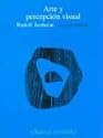 Arte y percepcion visual / Art and Visual Perception: Psicologia del ojo creador/ Psychology of the Creative Eye (Spanish Edition)
