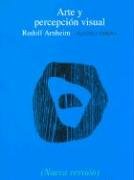 Arte y percepcion visual / Art and Visual Perception: Psicologia del ojo creador/ Psychology of the Creative Eye (Spanish Edition)