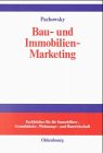 Bau- und Immobilien-Marketing: Marketing-Management f�r die Bauwirtschaft, Immobilienwirtschaft, Grundst�cks- und Wohnungswirtschaft, Facility Management, Architekten, Ingenieure