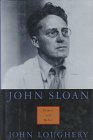 John Sloan : Painter And Rebel