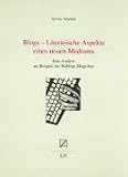 Blogs Ã¯Â¿Â½ Literarische Aspekte eines neuen Mediums