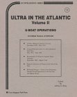 Ultra in the Atlantic: U-Boat Operations (Intelligence Series , Vol 2, No 12)