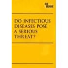 At Issue Series - Do Infectious Diseases Pose a Serious Threat? (hardcover edition) (At... by Viqi Wagner