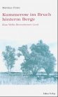 Kummerow im Bruch hinterm Berge - Matthias Friske