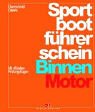 Sportbootführerschein. Binnen Motor. Mit offiziellem Fragenkatalog: Mit offiziellen Prüfungsfragen und Antworten