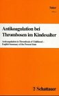 Antikoagulation bei Thrombosen im Kindesalter.