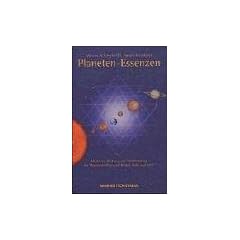 Planeten-Essenzen: Mittel zur St�rkung und Transformation der Planeteneinfl�sse auf K�rper, Geist und Seele. Mit 9 Farbtafeln