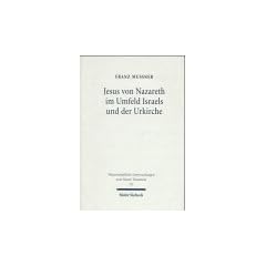 Jesus von Nazareth im Umfeld Israels und der Urkirche: Gesammelte Aufs�tze