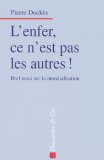 L'Enfer, ce n'est pas les autres ! : Bref essai sur la mondialisation