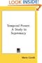Temporal Power: A Study in Supremacy