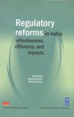 Regulatory Reforms in India: Effectiveness, Efficiency, and Impacts