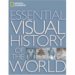 National Geographic Essential Visual History of the World (National Geographic)